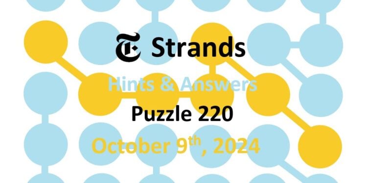 Daily Strands 220 Answers Today - 9th October 2024