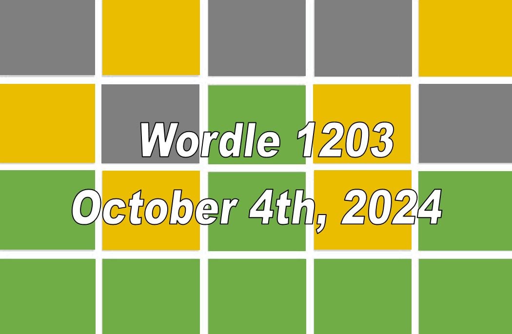 ‘Wordle’ Answer Today 1203 October 4th 2024 Hints and Solution (10/4