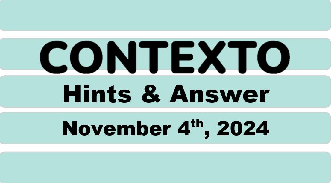 ‘Contexto’ 778 Answer Today November 4th 2024 Hints and Solution (11