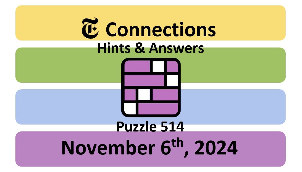 ‘NYT Connections’ Answers Today 514 November 6th, 2024 Hints and