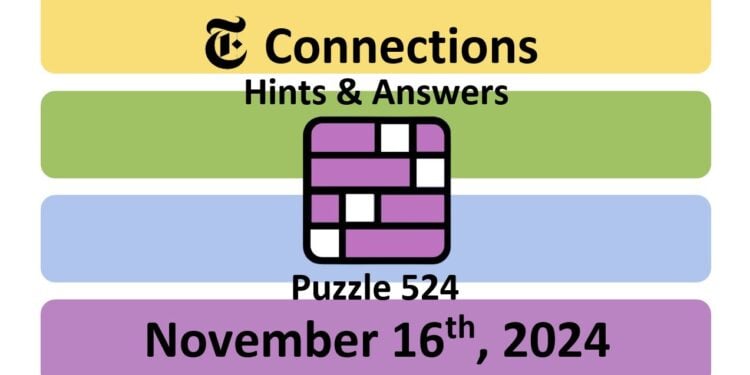 Daily NYT Connections 524 Answers - November 16th 2024