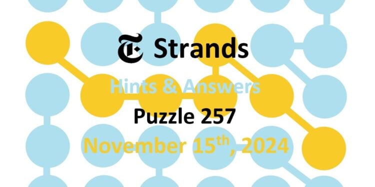 Daily Strands 257 Answers Today - 15th November 2024