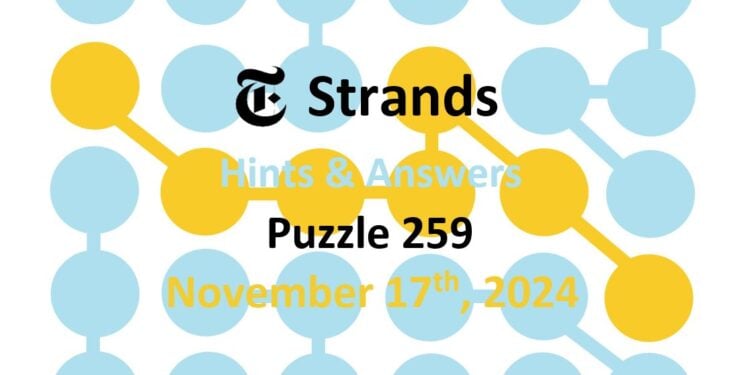 Daily Strands 259 Answers Today - 17th November 2024