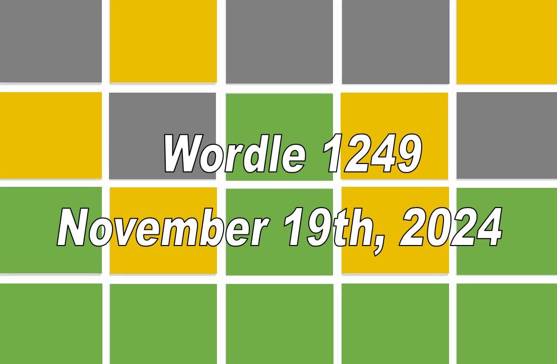 ‘Wordle’ Answer Today 1249 November 19th 2024 Hints and Solution (11/19/24) Fortnite Insider