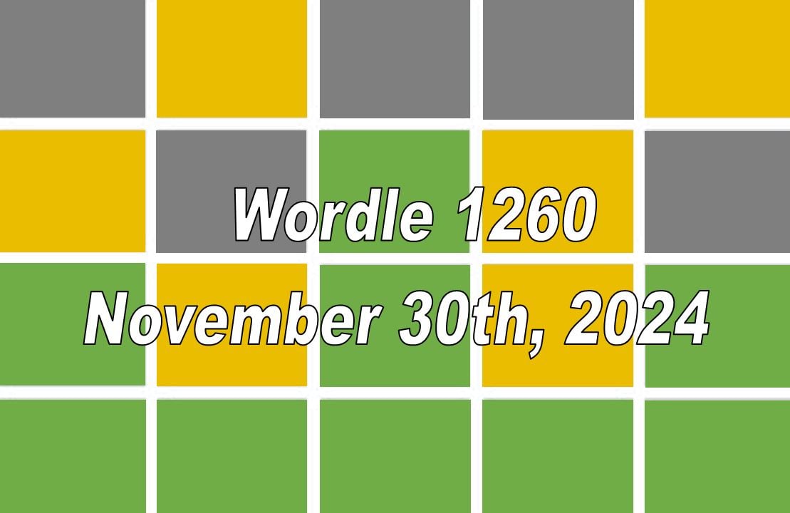 ‘Wordle’ Answer Today 1260 November 30th 2024 Hints and Solution (11