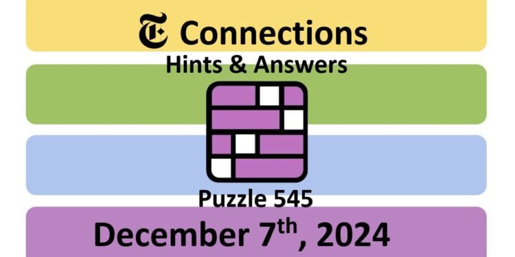 Daily NYT Connections 545 Answers - December 7th 2024