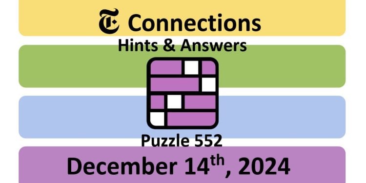 Daily NYT Connections 552 Answers - December 14th 2024