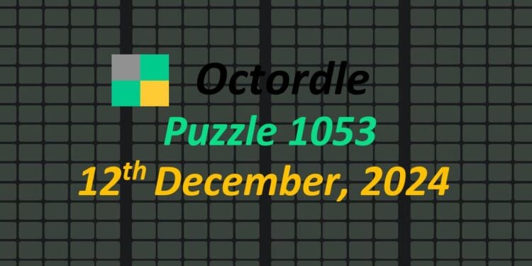 Daily Octordle 12th December 2024 Answers Today 1053