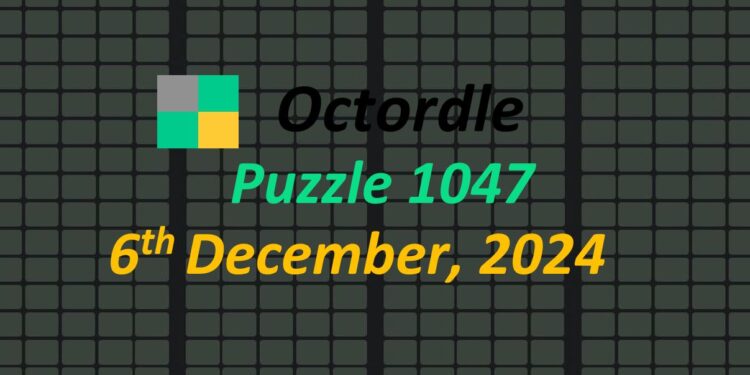 Daily Octordle 6th December 2024 Answers Today 1047