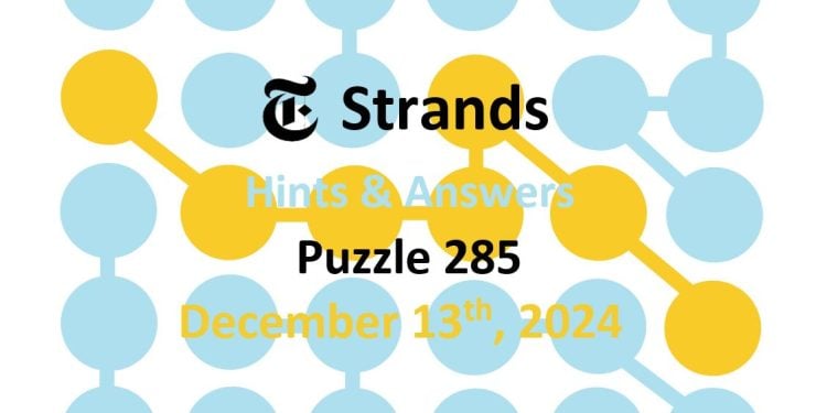 Daily Strands 285 Answers Today - 13th December 2024