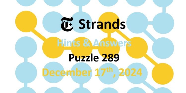 Daily Strands 289 Answers Today - 17th December 2024