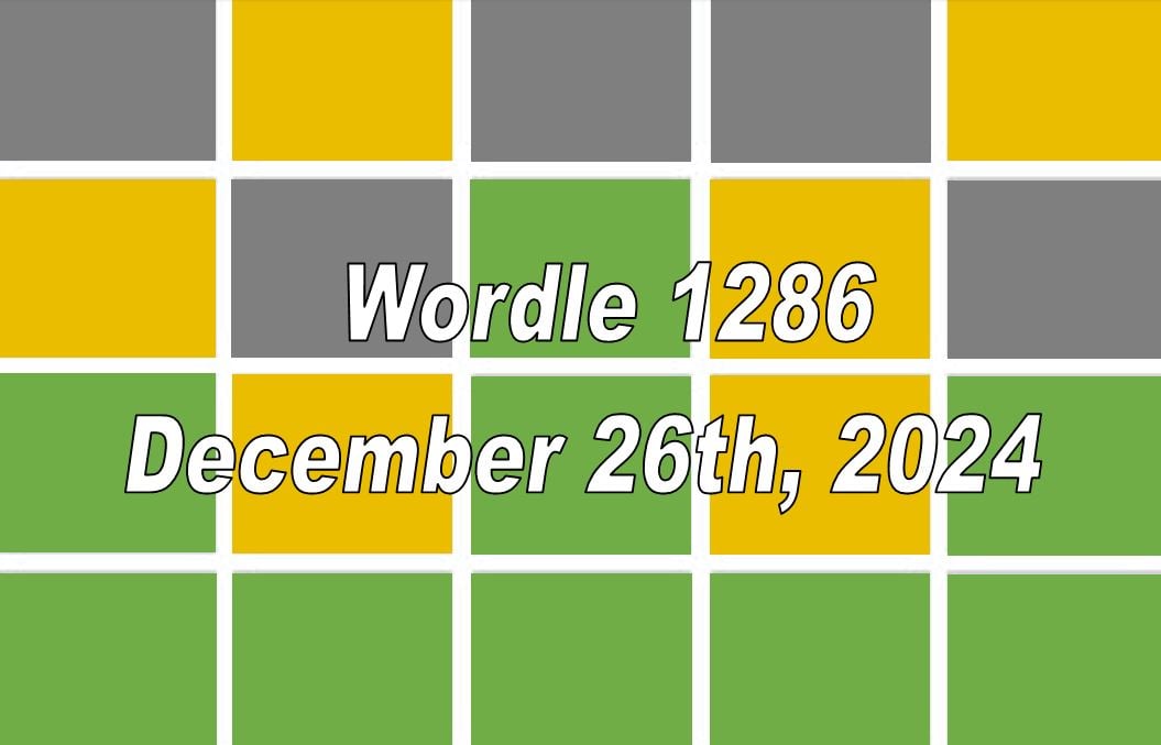 ‘Wordle’ Answer Today 1286 December 26th 2024 Hints and Solution (12