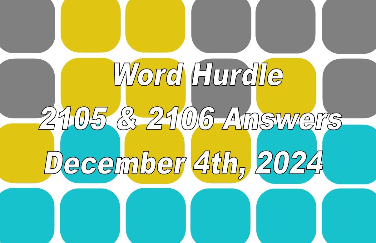 Today’s ‘Word Hurdle’ 2105 and 2106 December 4th, 2024 Answers and