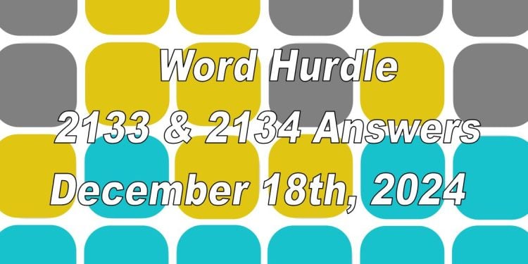 Word Hurdle #2133 & #2134 - 18th December 2024