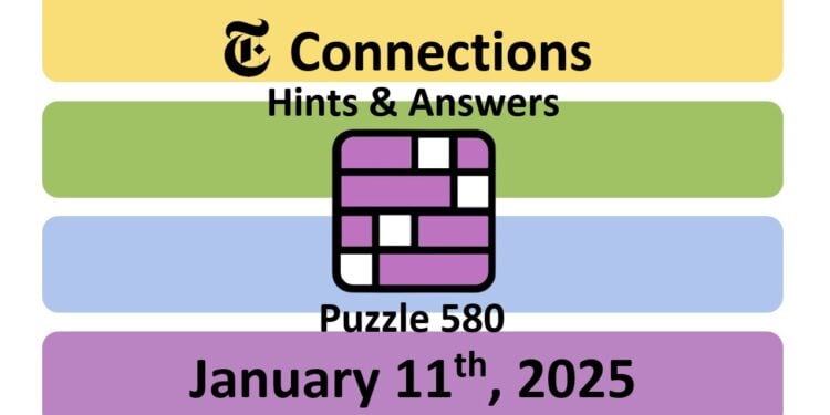 Daily NYT Connections 580 Answers - January 11th 2025