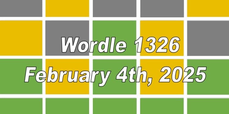 ‘Wordle’ Answer Today 1326 February 4th 2025 Hints and Solution (2/4