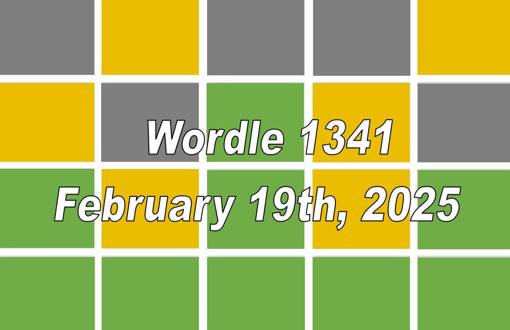 ‘Wordle’ Answer Today 1341 February 19th 2025 Hints and Solution (2