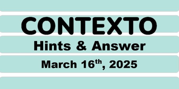 Daily Contexto 910 - March 16th 2025