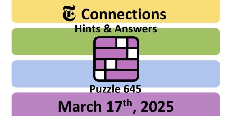 Daily NYT Connections 645 Answers - March 17th 2025