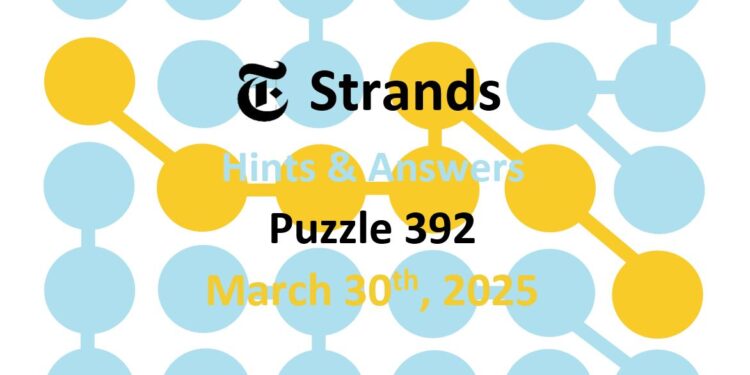 Daily Strands 392 Answers Today - 30th March 2025