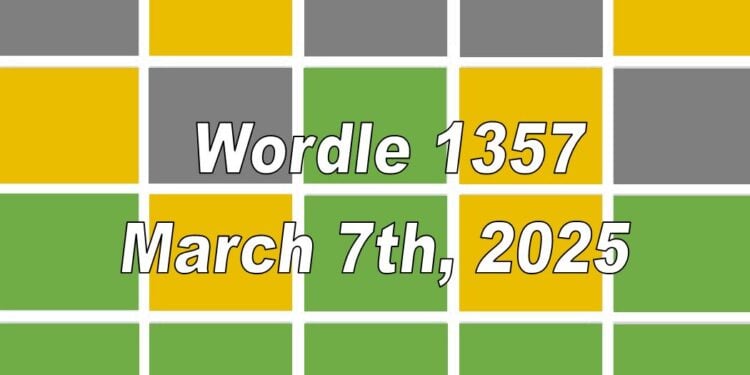 Daily Wordle 1357 - 7th March 2025