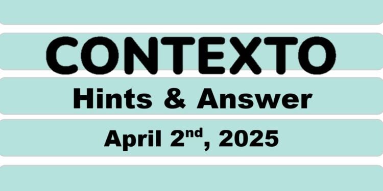 Daily Contexto 927 - April 2nd 2025