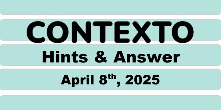 Daily Contexto 933 - April 8th 2025