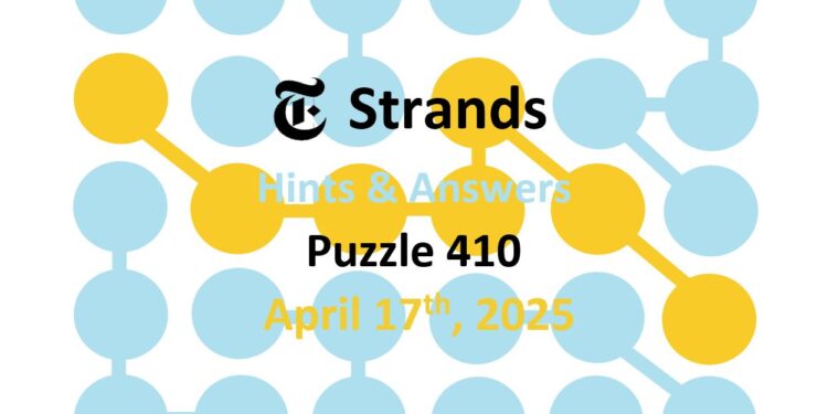 Daily Strands 410 Answers Today - 17th April 2025