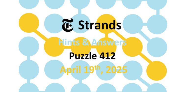 Daily Strands 412 Answers Today - 19th April 2025