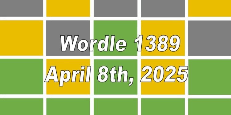 Daily Wordle 1389 - 8th April 2025