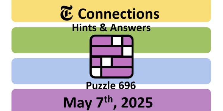 Daily NYT Connections 696 Answers - 7th May 2025