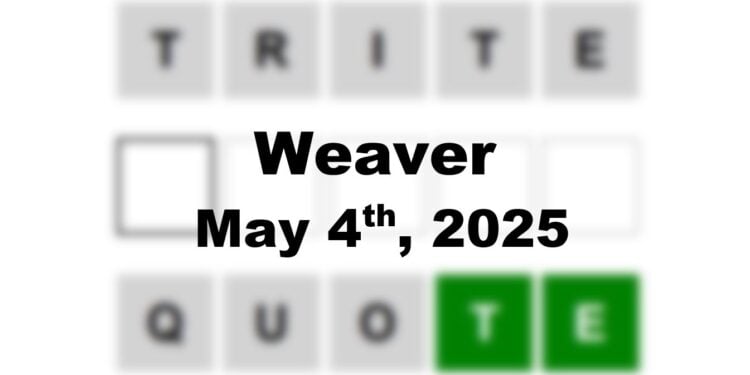 Daily Weaver Answers - 4th May 2025