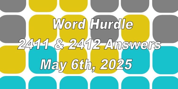 Word Hurdle #2411 & #2412 - 6th May 2025