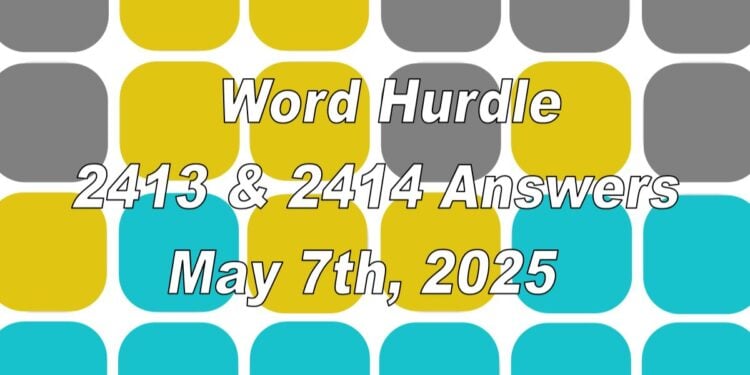 Word Hurdle #2413 & #2414 - 7th May 2025