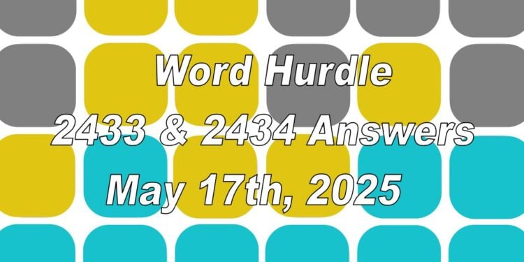 Word Hurdle #2433 & #2434 - 17th May 2025