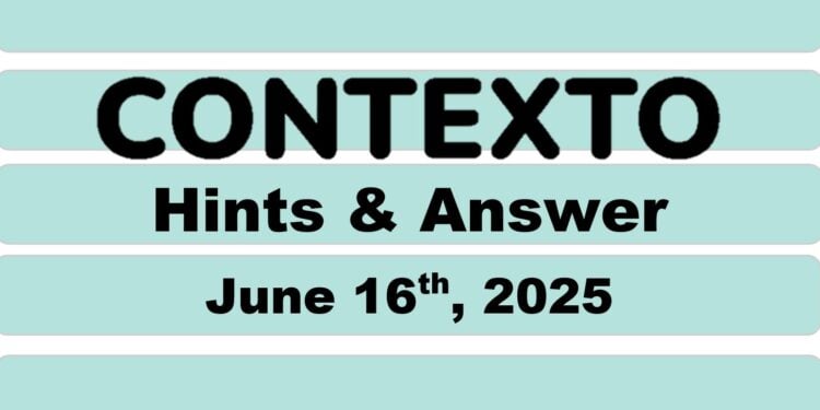 Daily Contexto 1002 - June 16th 2025