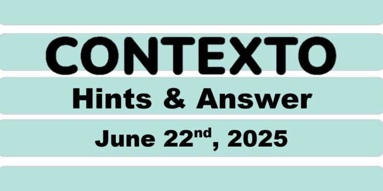 Daily Contexto 1008 - June 22nd 2025