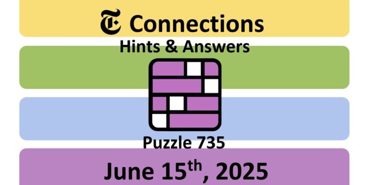 Daily NYT Connections 735 Answers - 15th June 2025