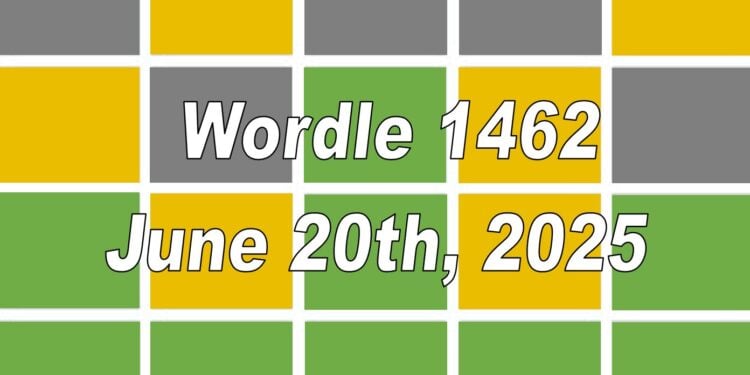 Daily Wordle 1462 - 20th June 2025