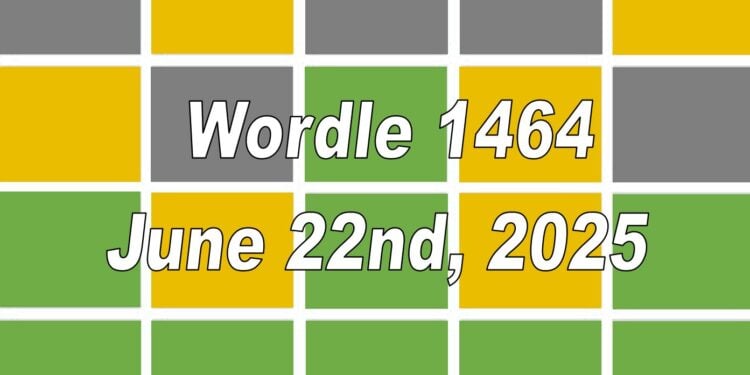 Daily Wordle 1464 - 22nd June 2025