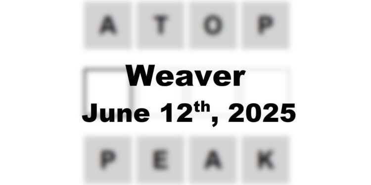 Weaver Answer - 12th June 2025