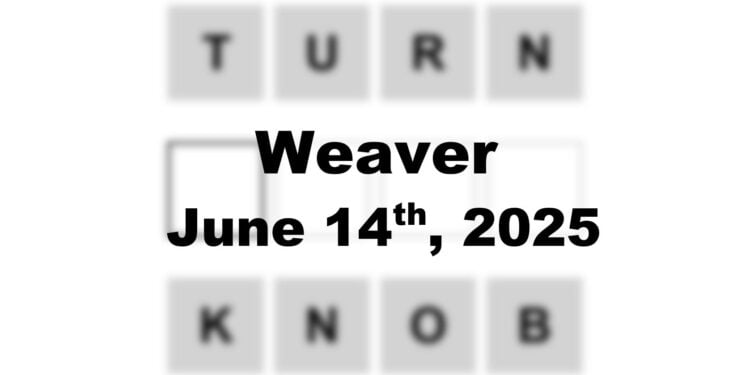 Weaver Answer - 14th June 2025
