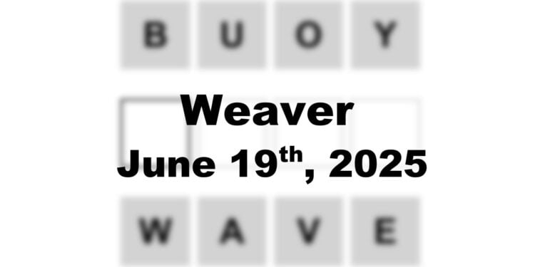 Weaver Answer - 19th June 2025