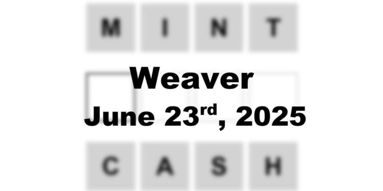 Weaver Answer - 23rd June 2025