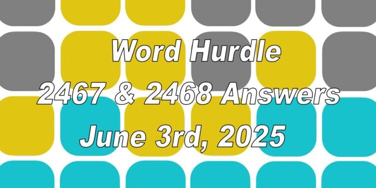 Word Hurdle #2467 & #2468 - 3rd June 2025