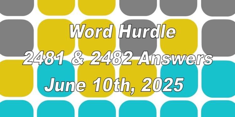 Word Hurdle #2481 & #2482 - 10th June 2025