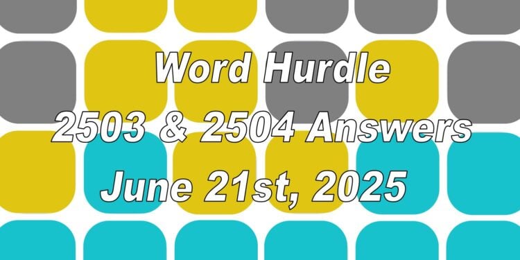 Word Hurdle #2503 & #2504 - 21st June 2025