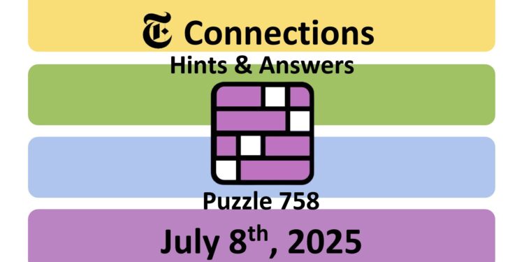 Daily NYT Connections 758 Answers - 8th July 2025