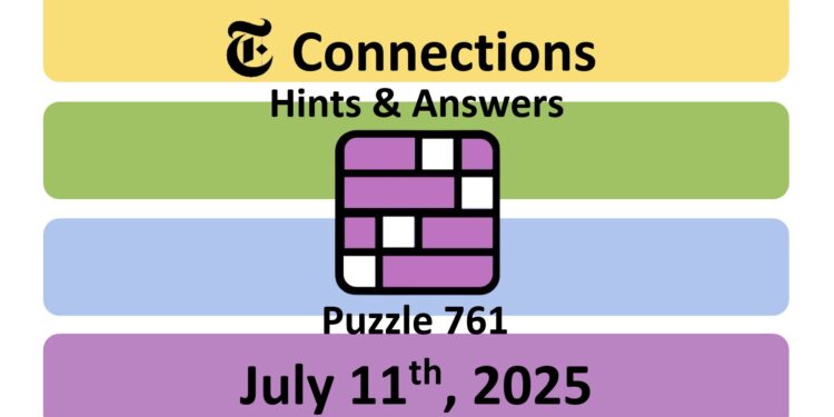 Daily NYT Connections 761 Answers - 11th July 2025