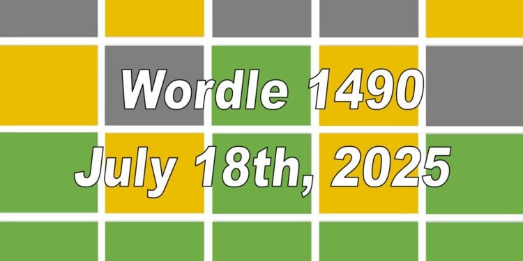 Daily Wordle 1490 - 18th July 2025